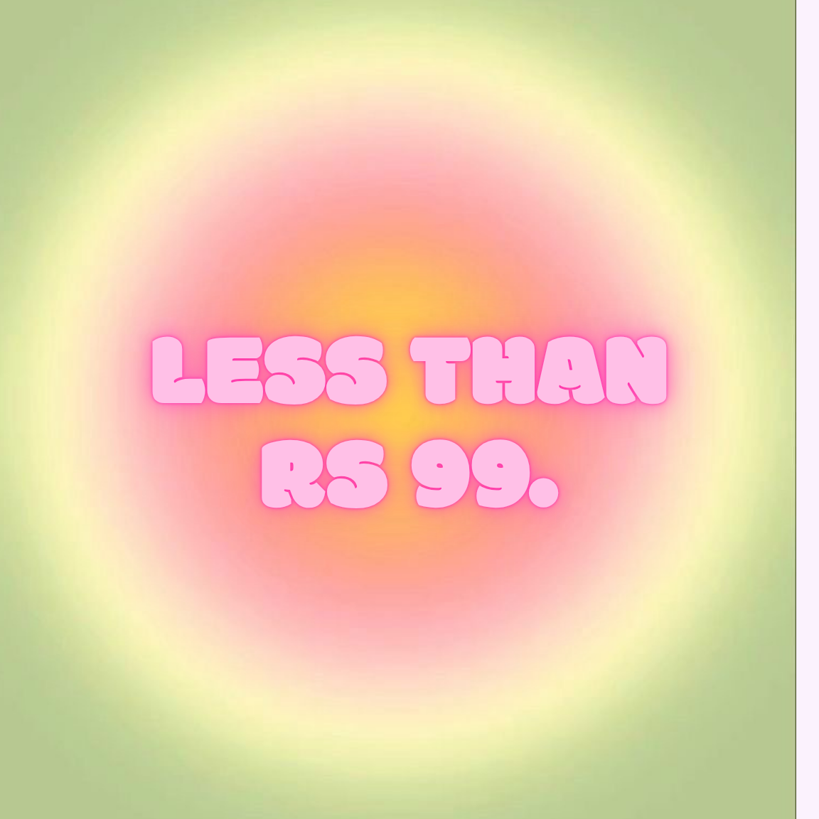Less Than Rs. 99